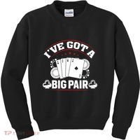 IVe Got A Big Pair Funny Poker Card Player Casino Gambler Kids Sweatshirt thumb 0