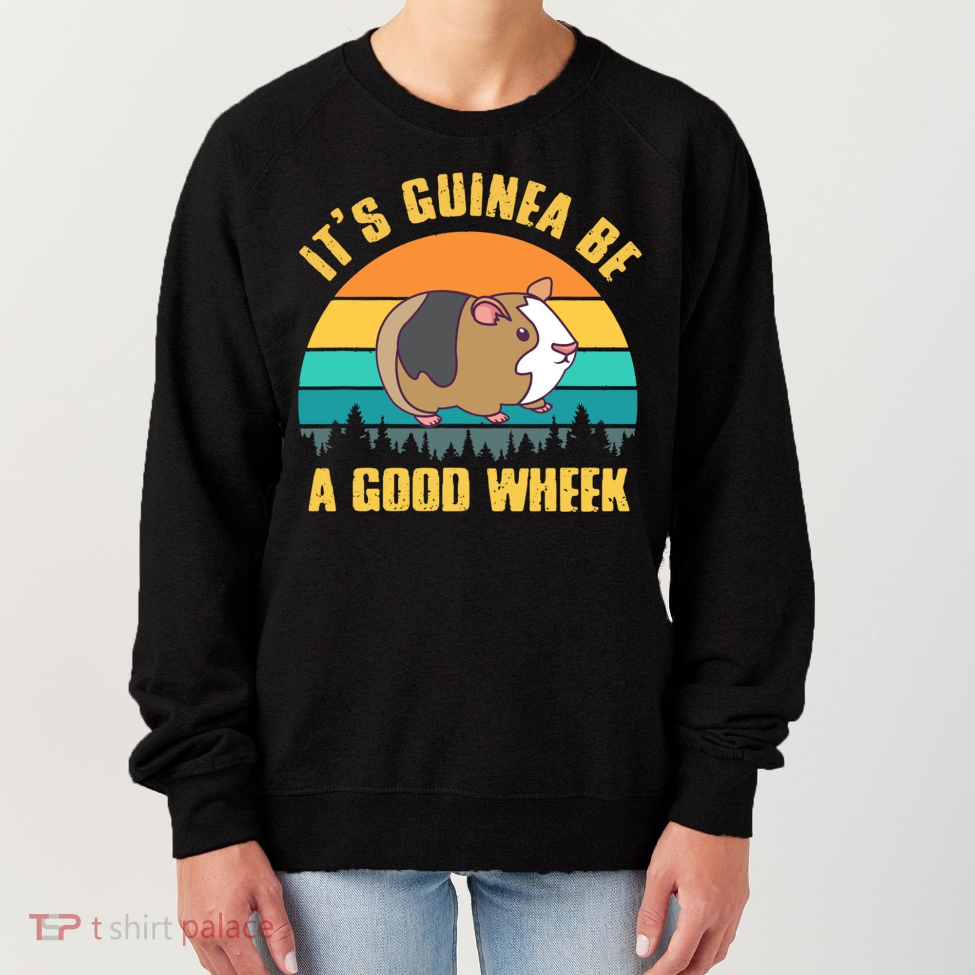 ItS Guinea Be A Good Wheek Guinea Pig Piggy Gift Women's Sweatshirt