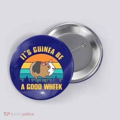 ItS Guinea Be A Good Wheek Guinea Pig Piggy Gift Button