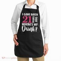 I Gave Birth 21 Years Ago Wheres My Drink 21st Birthday Apron thumb 2