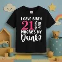 I Gave Birth 21 Years Ago Wheres My Drink 21st Birthday Toddler T-Shirt thumb 3