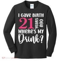 I Gave Birth 21 Years Ago Wheres My Drink 21st Birthday Kids Long Sleeve Shirt thumb 0