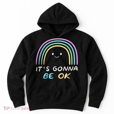 It's Gonna Be Ok Rainbow Smiley Face Positive Quote Hoodie