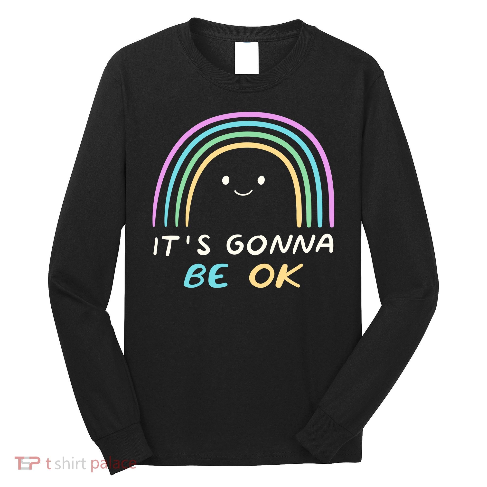 It's Gonna Be Ok Rainbow Smiley Face Positive Quote Long Sleeve Shirt