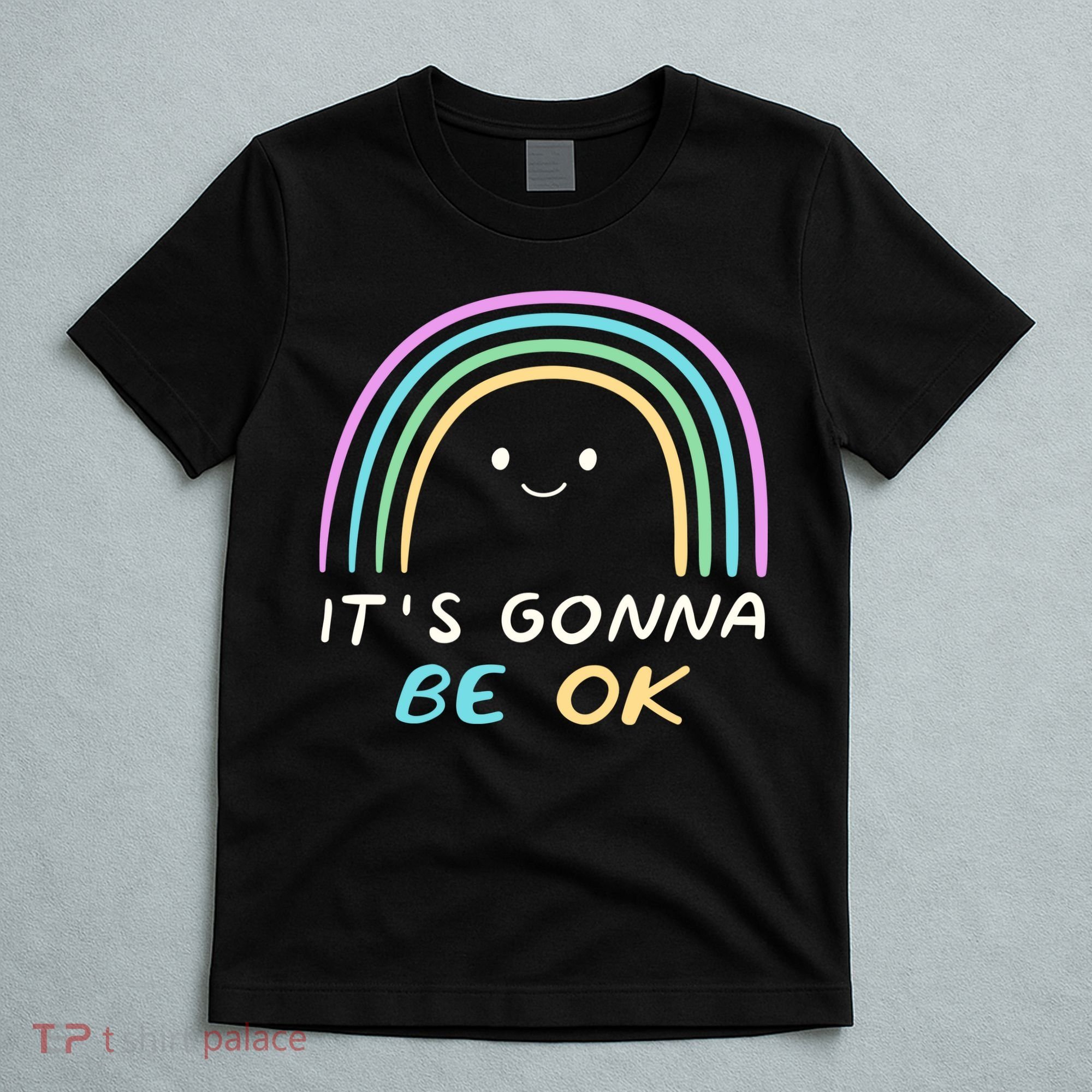It's Gonna Be Ok Rainbow Smiley Face Positive Quote T-Shirt