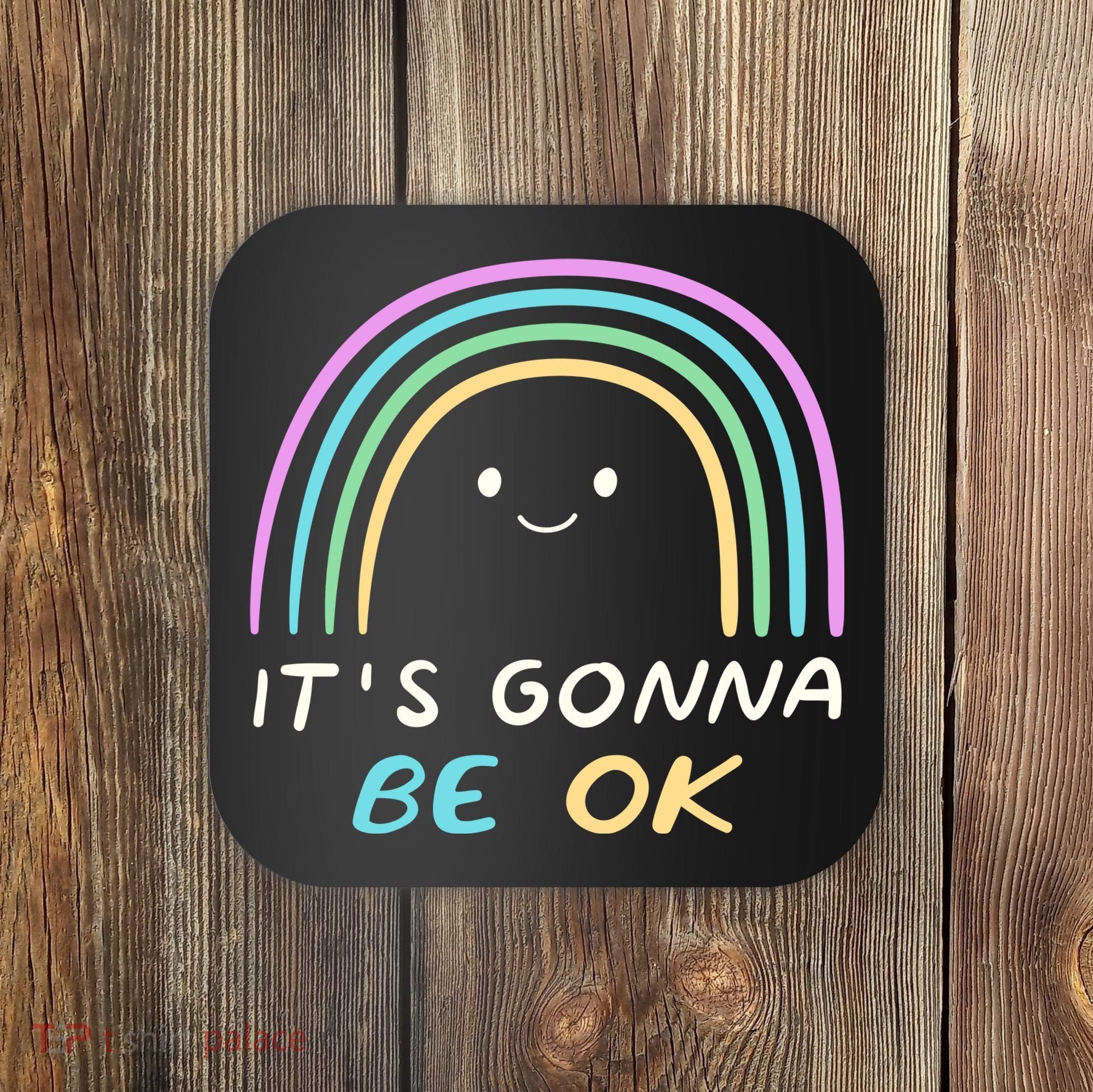 It's Gonna Be Ok Rainbow Smiley Face Positive Quote Coaster