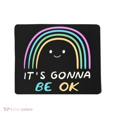 It's Gonna Be Ok Rainbow Smiley Face Positive Quote Mousepad