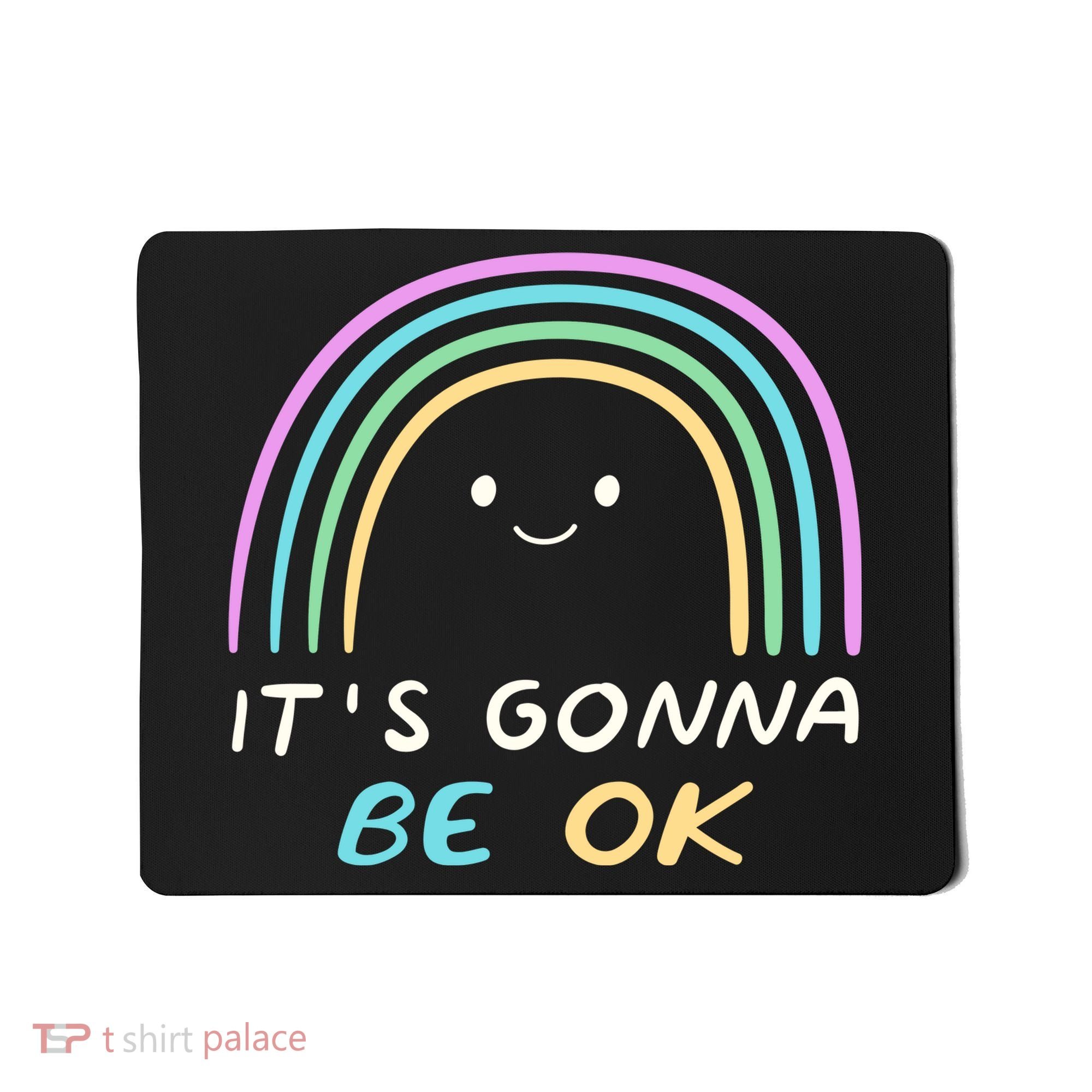 It's Gonna Be Ok Rainbow Smiley Face Positive Quote Mousepad