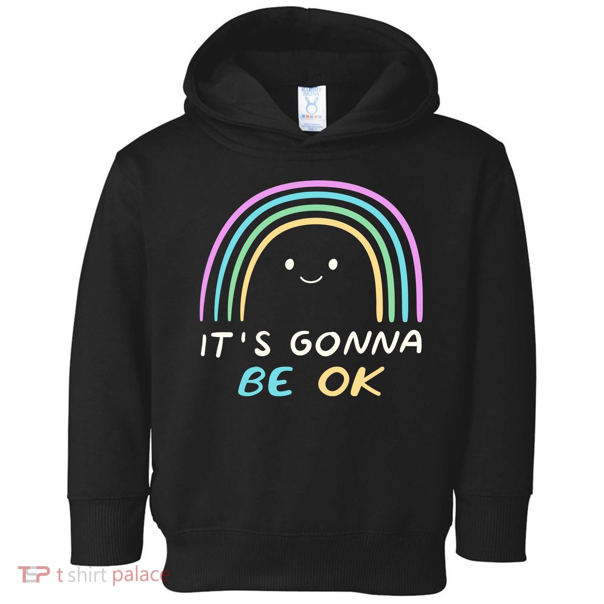 It's Gonna Be Ok Rainbow Smiley Face Positive Quote Toddler Hoodie