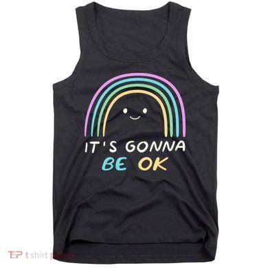 It's Gonna Be Ok Rainbow Smiley Face Positive Quote Tank Top