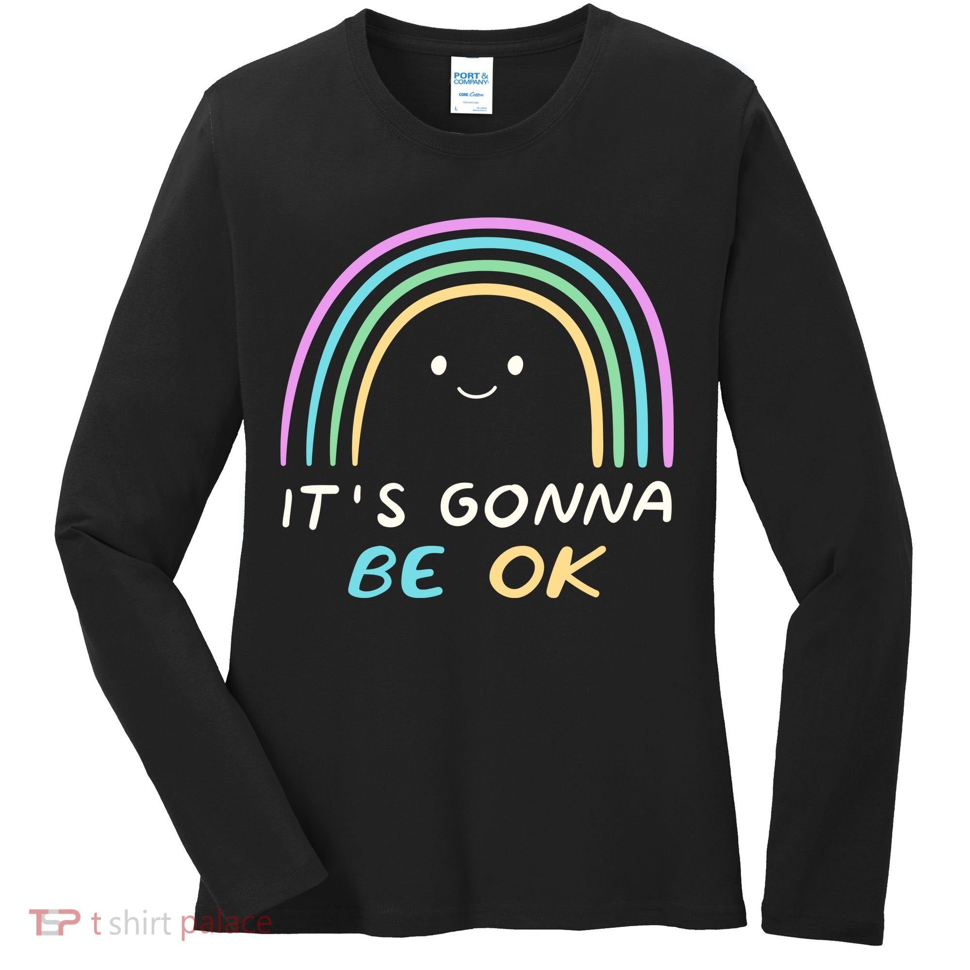 It's Gonna Be Ok Rainbow Smiley Face Positive Quote Women's Long Sleeve Shirt