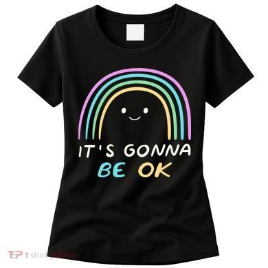 It's Gonna Be Ok Rainbow Smiley Face Positive Quote Women's T-Shirt