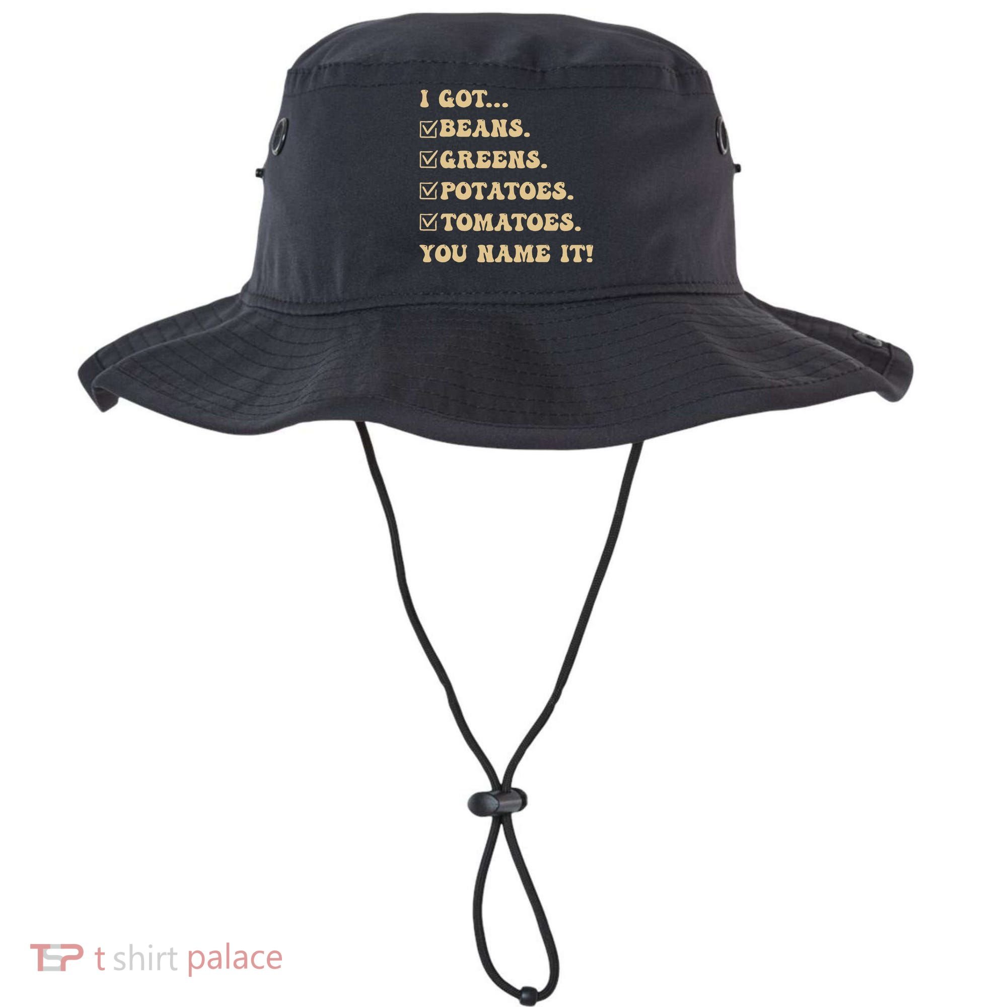 I Got Beans Greens Potatoes Tomatoes You Name It Funny Gag  Bucket Hat