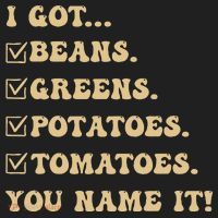 I Got Beans Greens Potatoes Tomatoes You Name It Funny Gag  Beanie thumb 2