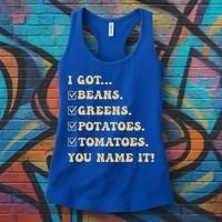 I Got Beans Greens Potatoes Tomatoes You Name It Funny Gag  Women's Tank Top thumb 3