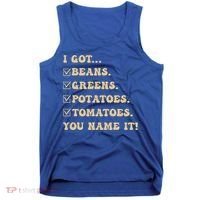 I Got Beans Greens Potatoes Tomatoes You Name It Funny Gag  Tank Top thumb 0