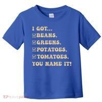 I Got Beans Greens Potatoes Tomatoes You Name It Funny Gag  Toddler T-Shirt thumb 0