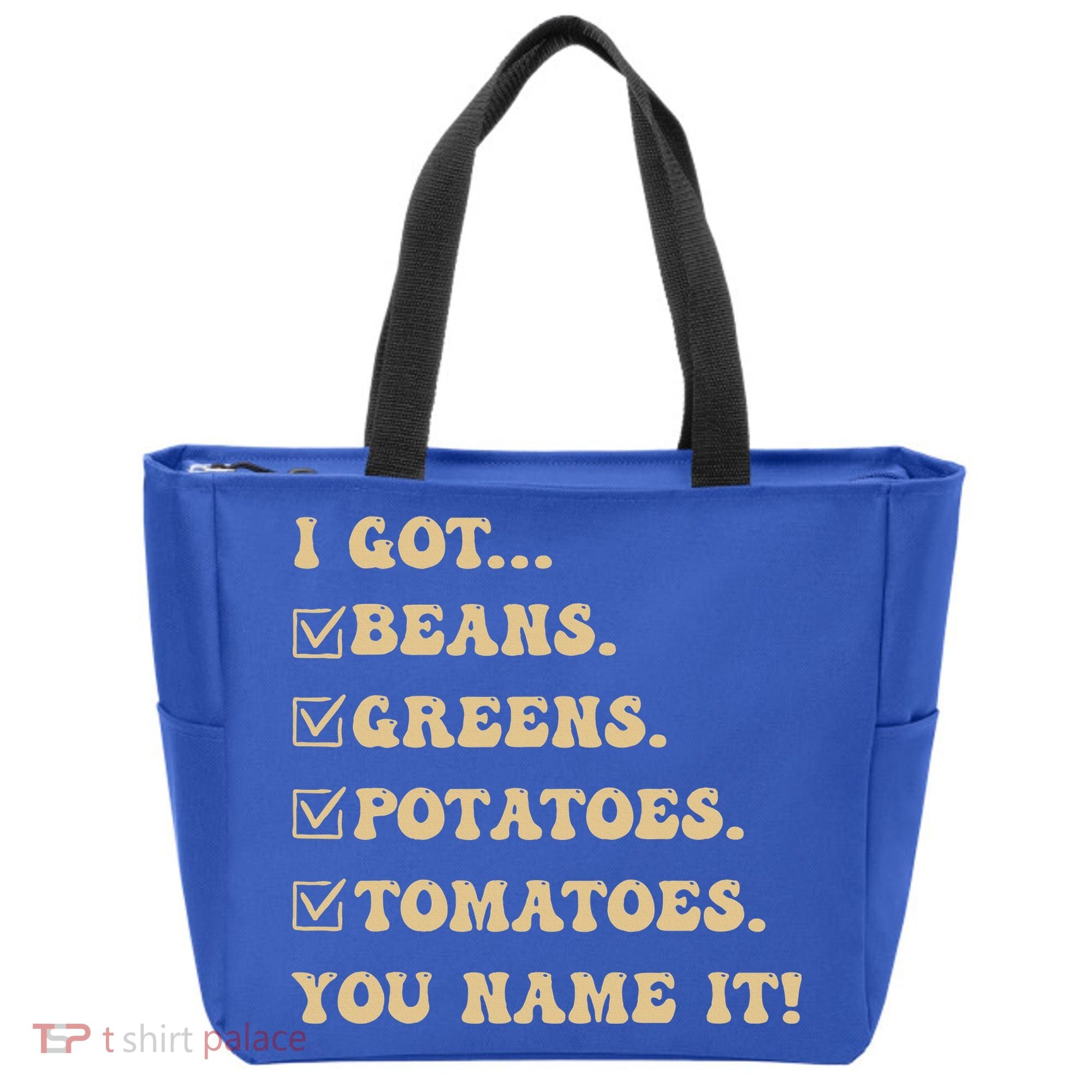 I Got Beans Greens Potatoes Tomatoes You Name It Funny Gag  Tote Bag
