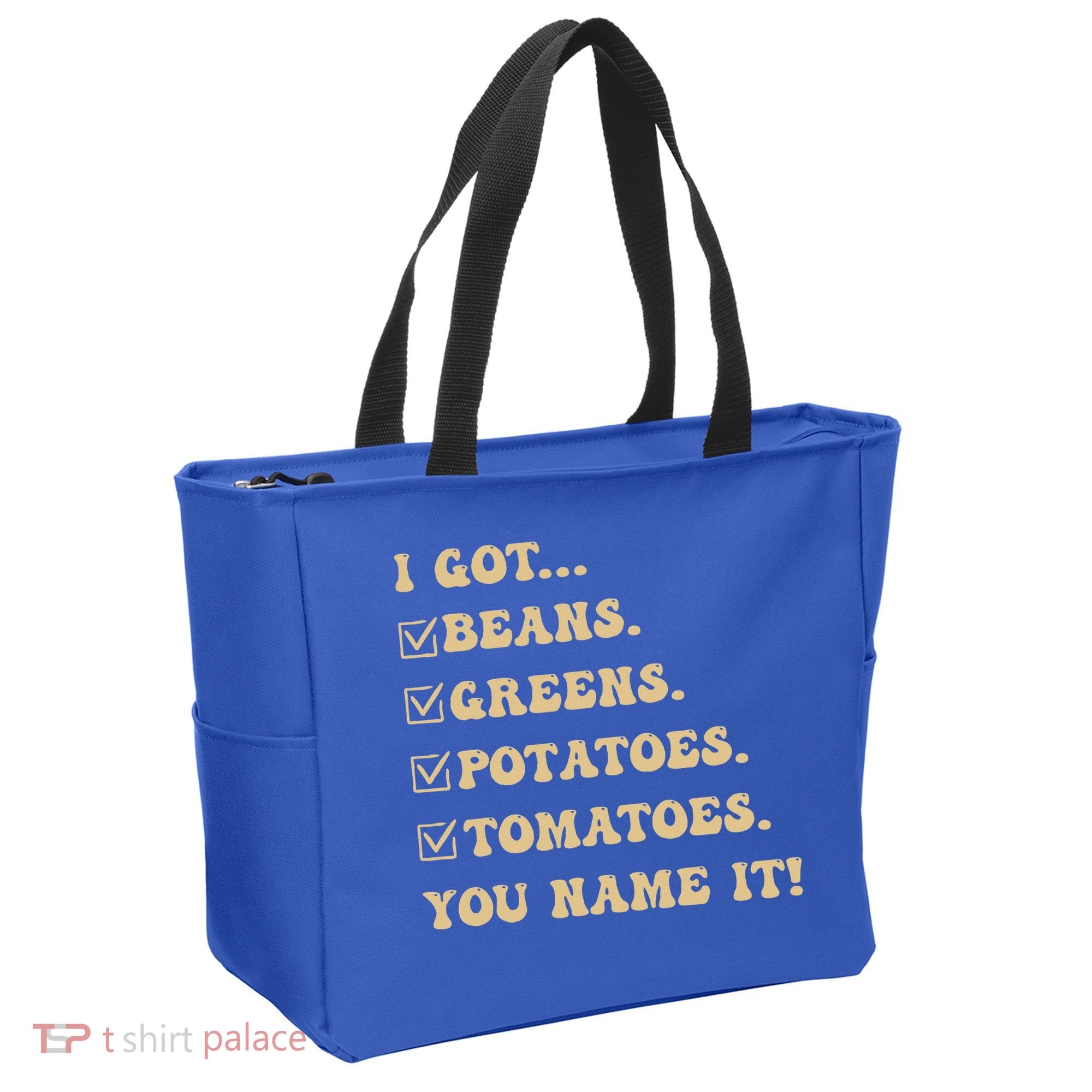 I Got Beans Greens Potatoes Tomatoes You Name It Funny Gag  Tote Bag