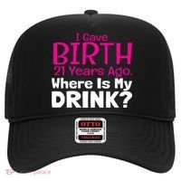 I Gave Birth 21 Years Ago Where's My I Mom Birthday Gift Hat thumb 0