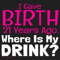 I Gave Birth 21 Years Ago Where's My I Mom Birthday Gift Hat thumb 2