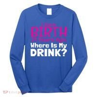 I Gave Birth 21 Years Ago Where's My I Mom Birthday Gift Long Sleeve Shirt thumb 0