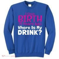 I Gave Birth 21 Years Ago Where's My I Mom Birthday Gift Sweatshirt thumb 0