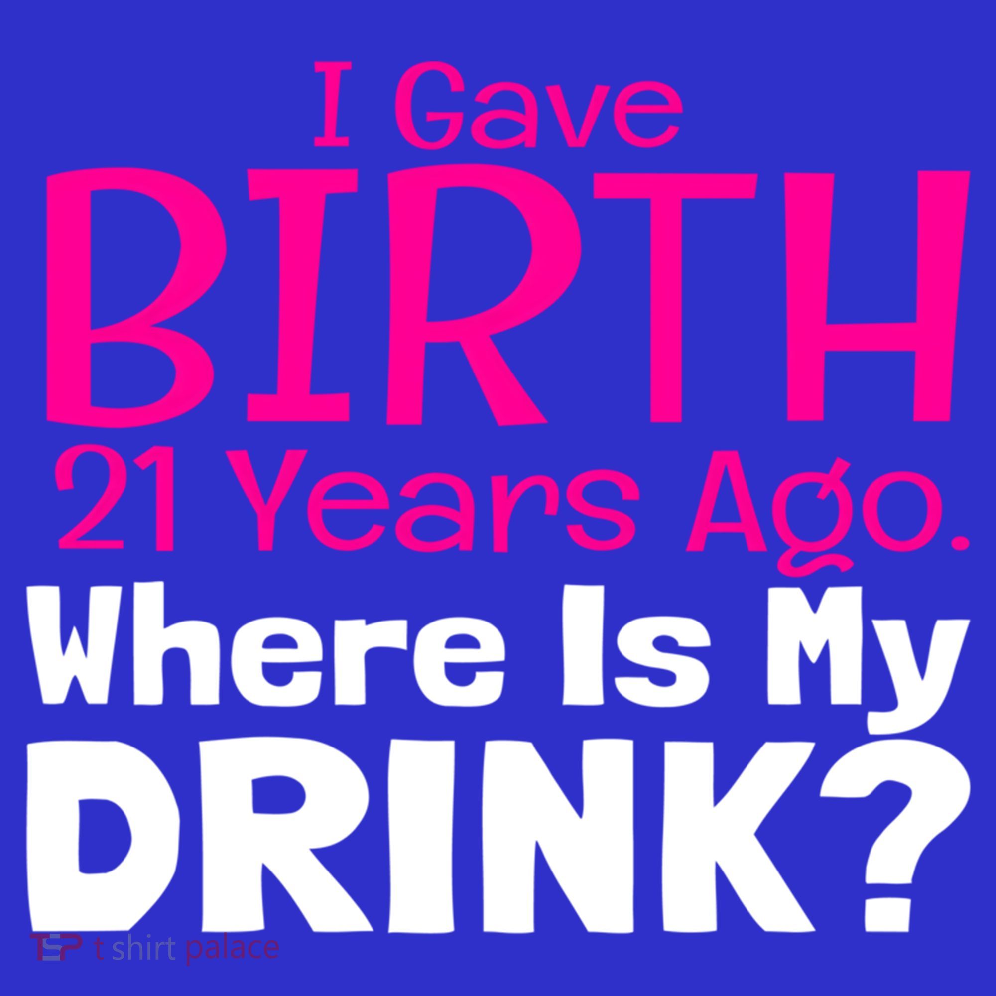 I Gave Birth 21 Years Ago Where's My I Mom Birthday Gift Women's Tank Top