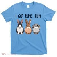 I Got Buns Hun Bunny Mom Cute Rabbit Lover Rabbit Mama Gift T-Shirt thumb 0