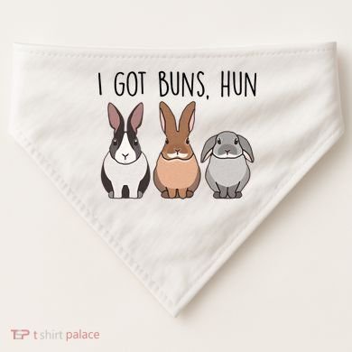 I Got Buns Hun Bunny Mom Cute Rabbit Lover Rabbit Mama Gift USA-Made Doggie Bandana