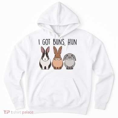 I Got Buns Hun Bunny Mom Cute Rabbit Lover Rabbit Mama Gift Hoodie
