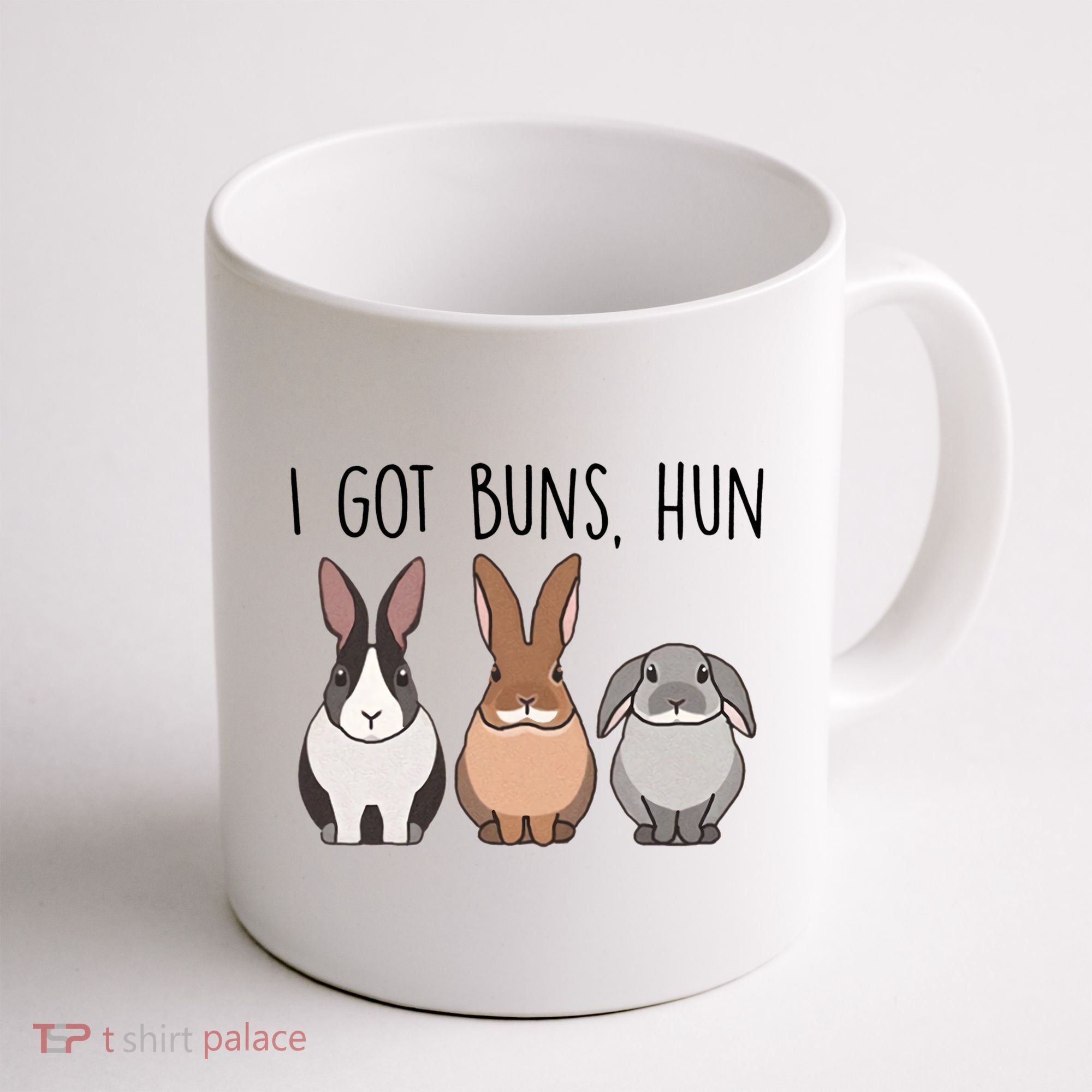 I Got Buns Hun Bunny Mom Cute Rabbit Lover Rabbit Mama Gift Coffee Mug