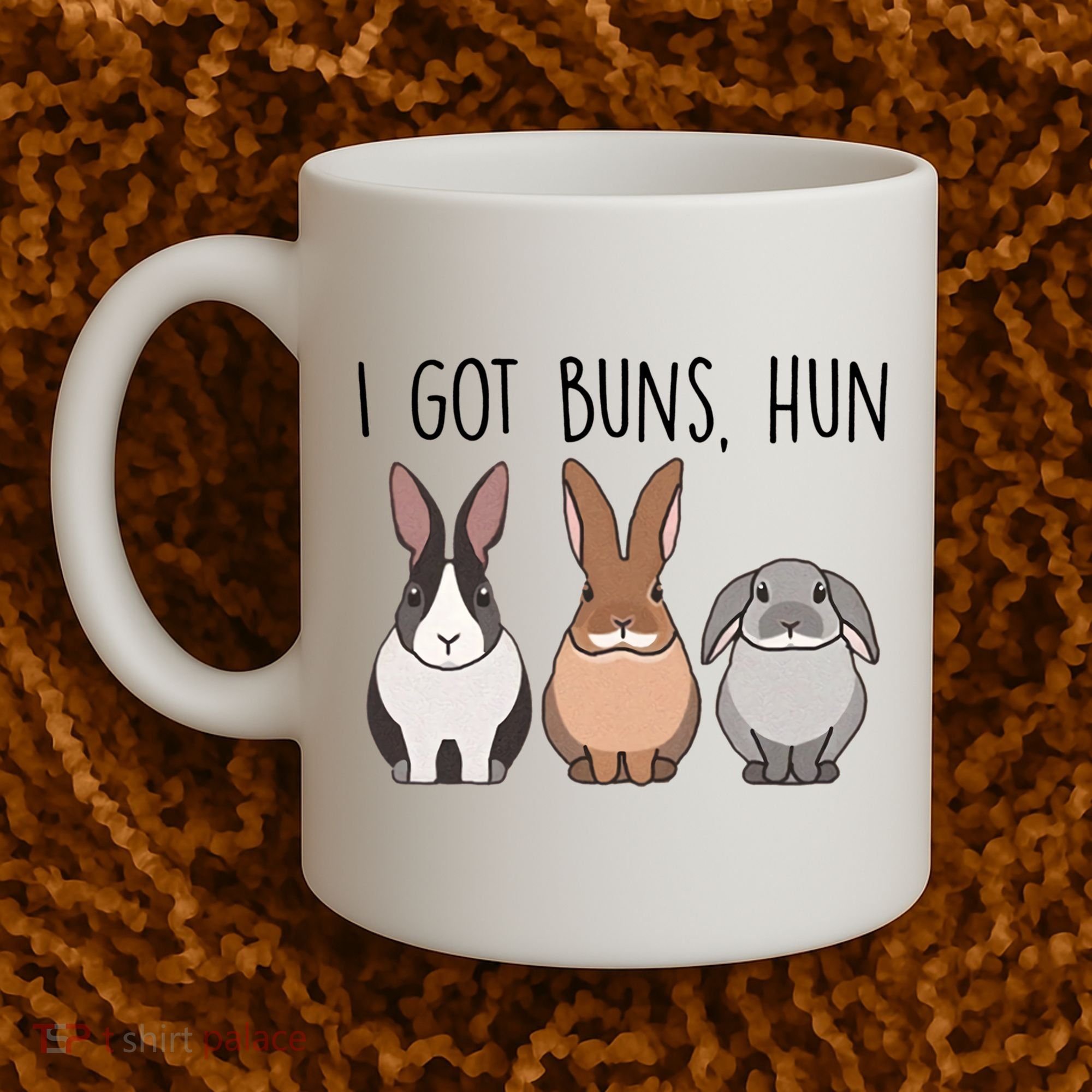 I Got Buns Hun Bunny Mom Cute Rabbit Lover Rabbit Mama Gift Coffee Mug