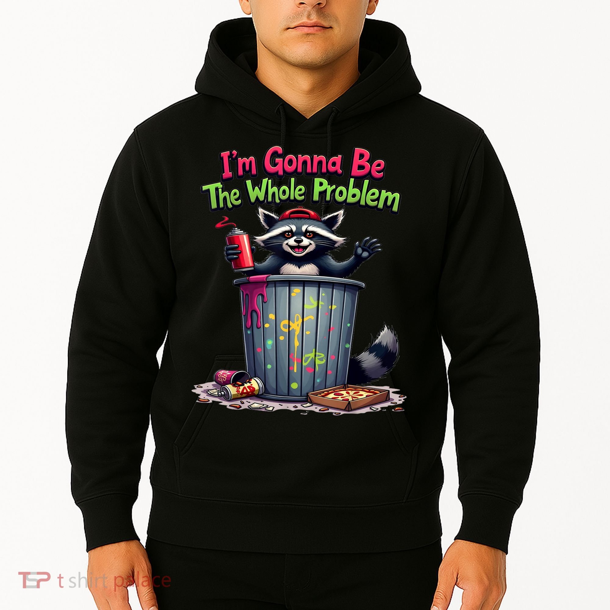 I'm Gonna Be The Whole Problem  Hoodie
