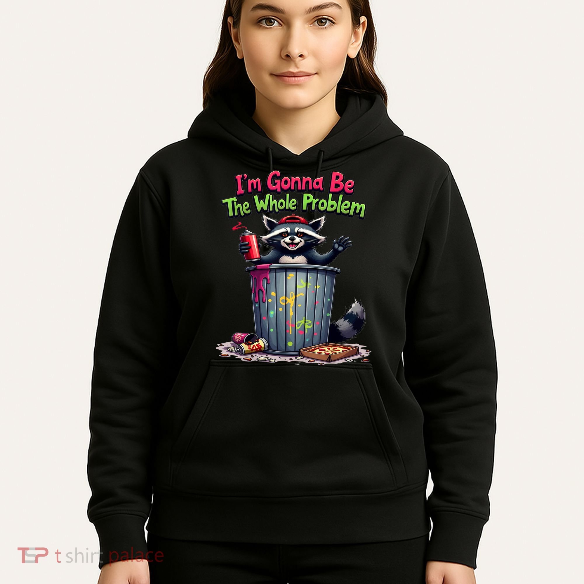 I'm Gonna Be The Whole Problem  Hoodie