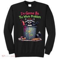 I'm Gonna Be The Whole Problem  Sweatshirt thumb 0