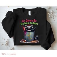 I'm Gonna Be The Whole Problem  Sweatshirt thumb 2