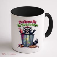 I'm Gonna Be The Whole Problem  Coffee Mug thumb 1