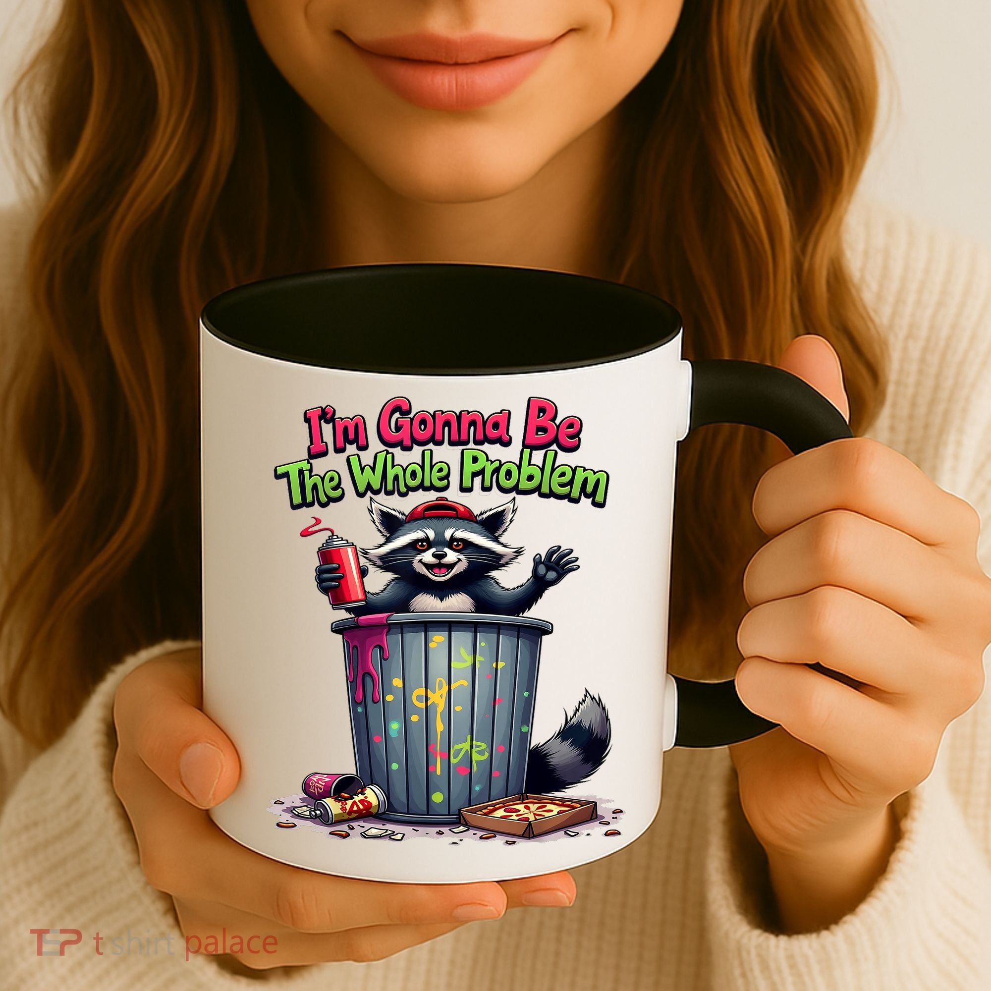 I'm Gonna Be The Whole Problem  Coffee Mug