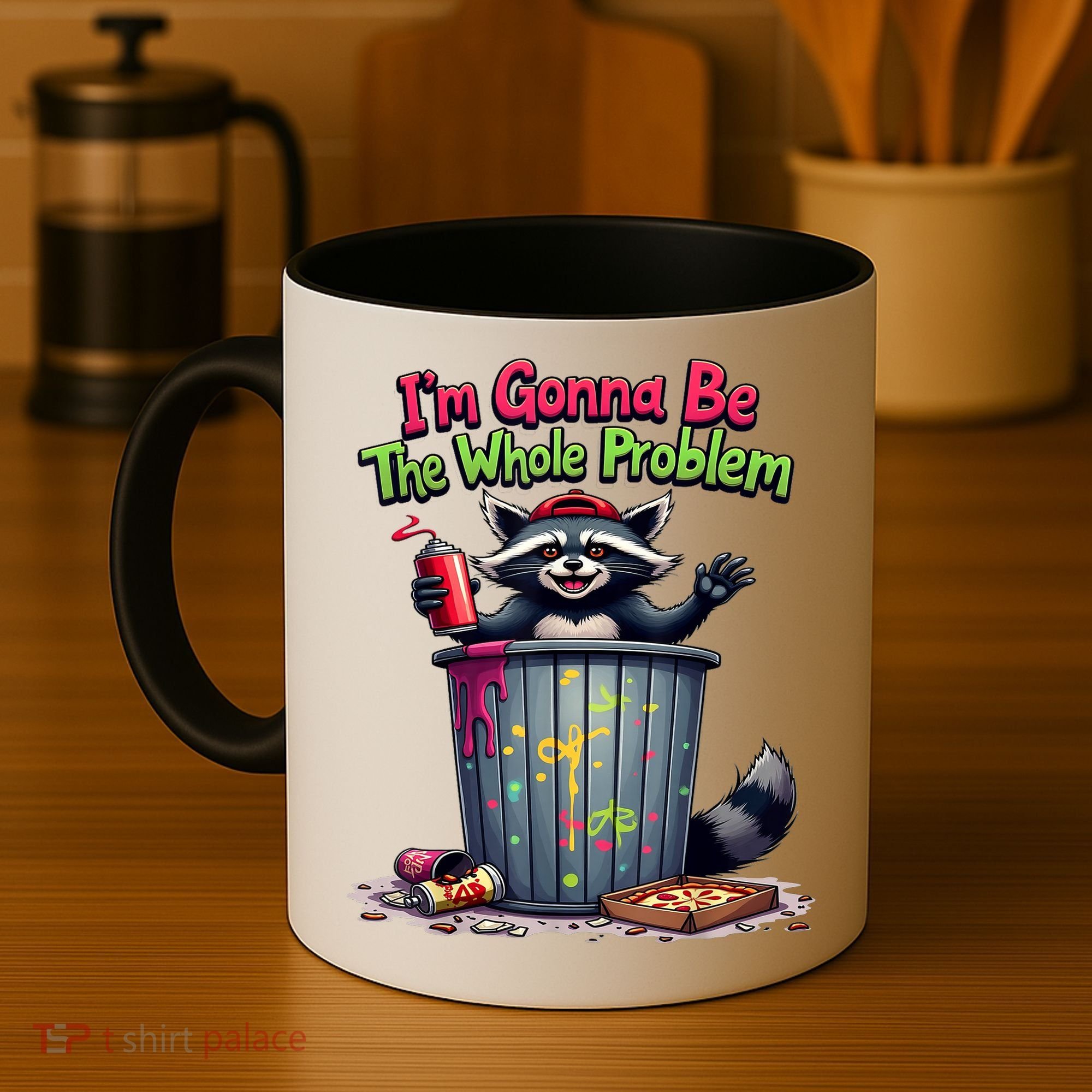 I'm Gonna Be The Whole Problem  Coffee Mug