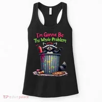 I'm Gonna Be The Whole Problem  Women's Tank Top thumb 0