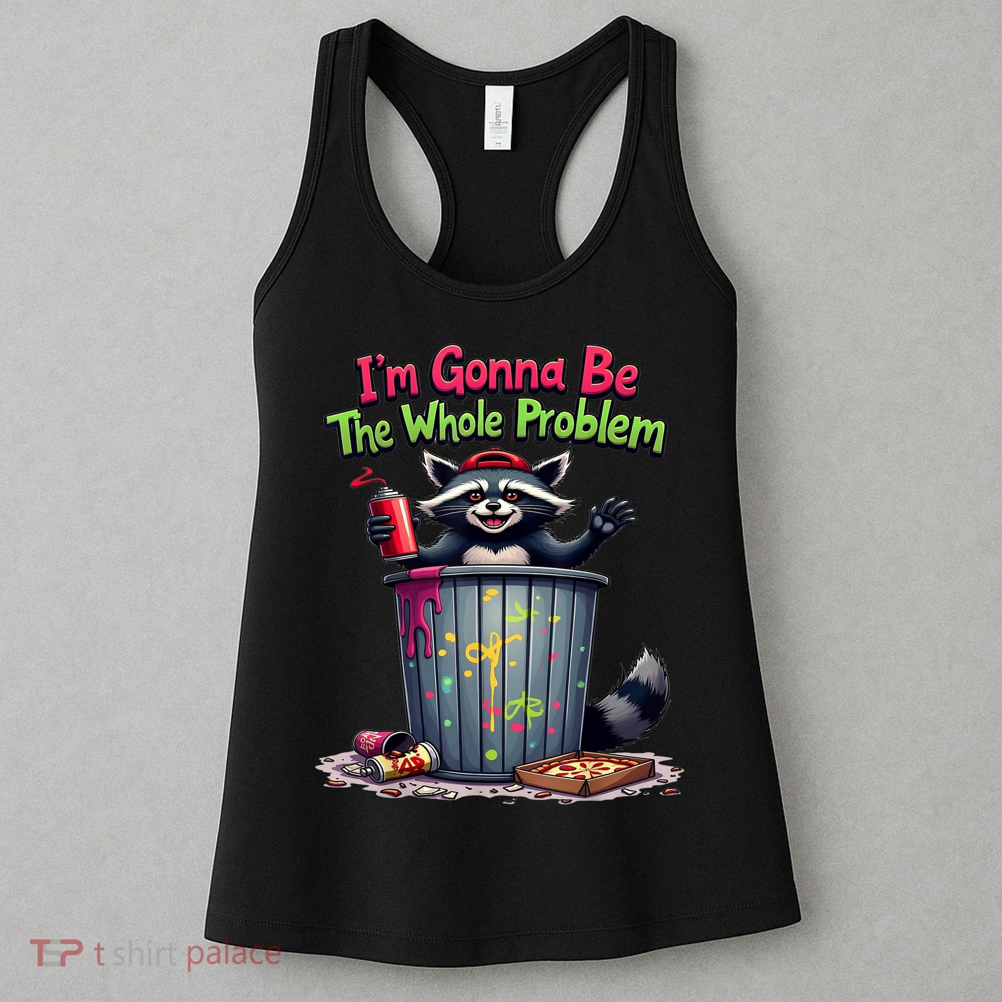 I'm Gonna Be The Whole Problem  Women's Tank Top