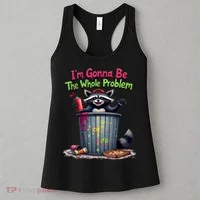 I'm Gonna Be The Whole Problem  Women's Tank Top thumb 3