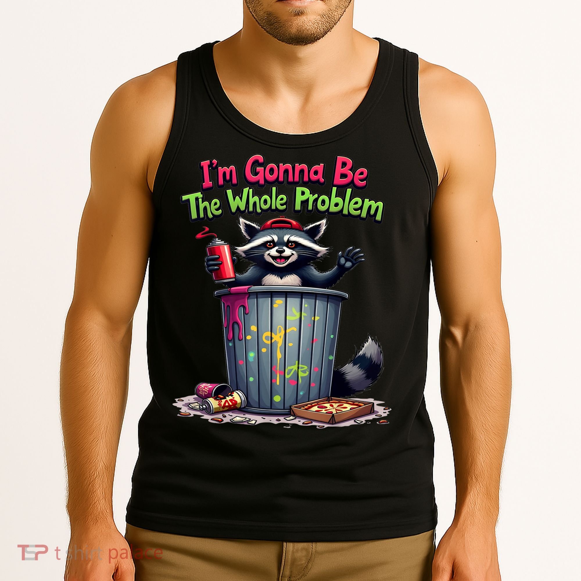 I'm Gonna Be The Whole Problem  Tank Top