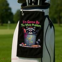 I'm Gonna Be The Whole Problem  Golf Towel thumb 2