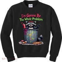I'm Gonna Be The Whole Problem  Kids Sweatshirt thumb 0