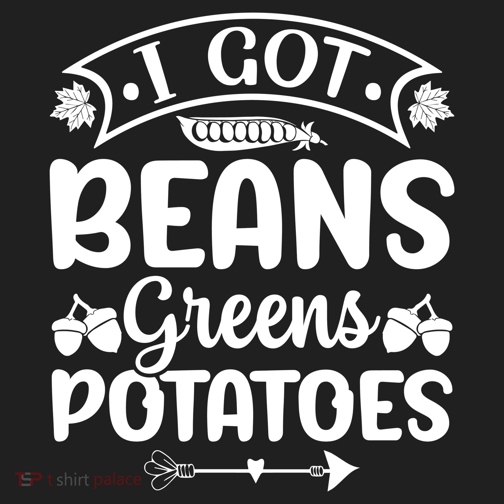I Got Beans Greens Potatoes For Thanksgiving Turkey Women's Sweatshirt