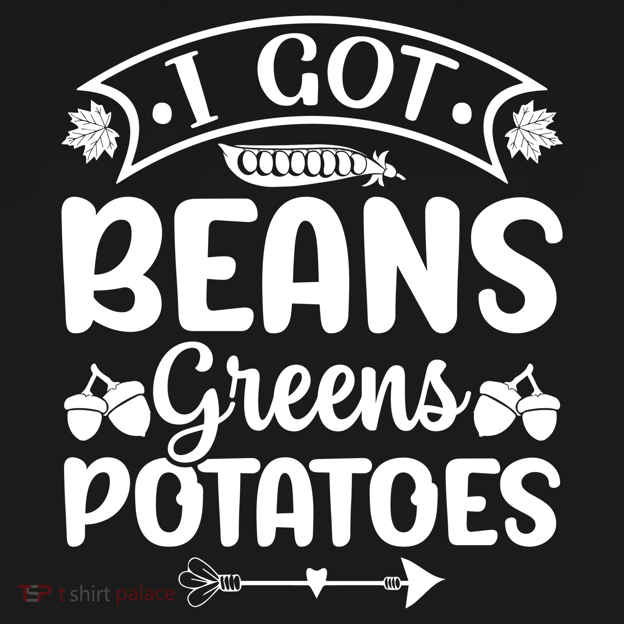I Got Beans Greens Potatoes For Thanksgiving Turkey Coaster