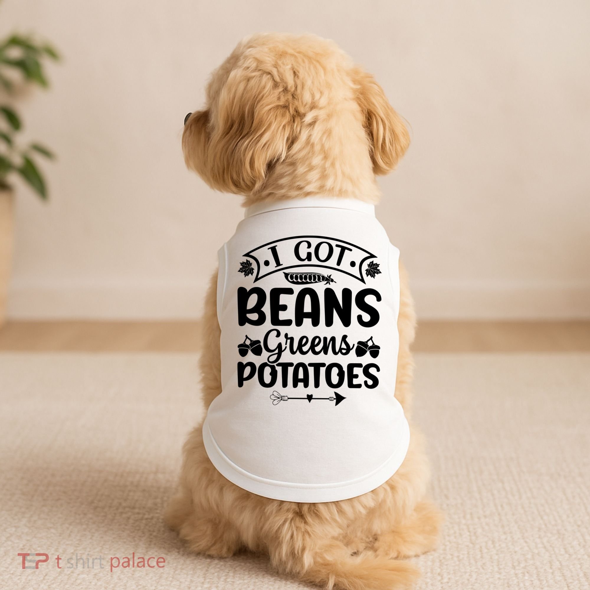 I Got Beans Greens Potatoes For Thanksgiving Turkey Doggie Tank