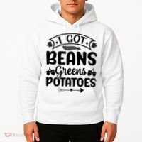 I Got Beans Greens Potatoes For Thanksgiving Turkey Hoodie thumb 2